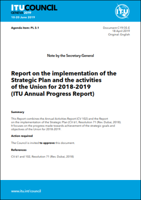 Report on the implementation of the Strategic Plan and the activities of the Union for 2018-2019 (ITU Annual Progress Report)