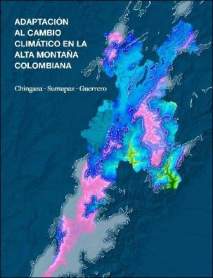 Adaptación al cambio climático en alta montaña colombiana: Chingaza-Sumapaz-Guerrero