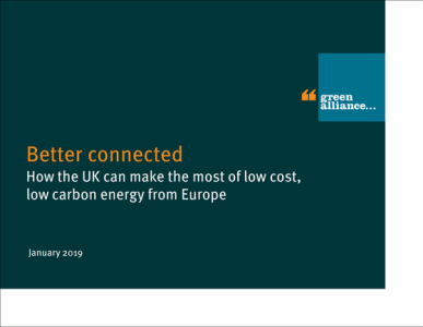 Better connected: how the UK can make the most of low cost, low carbon energy from Europe