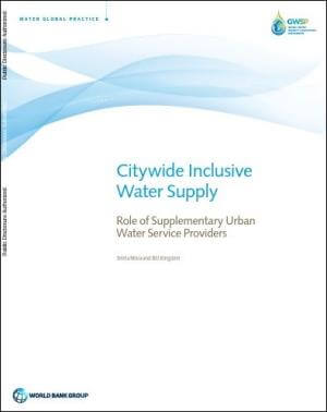 Citywide Inclusive Water Supply : Role of Supplementary Urban Water Service Providers