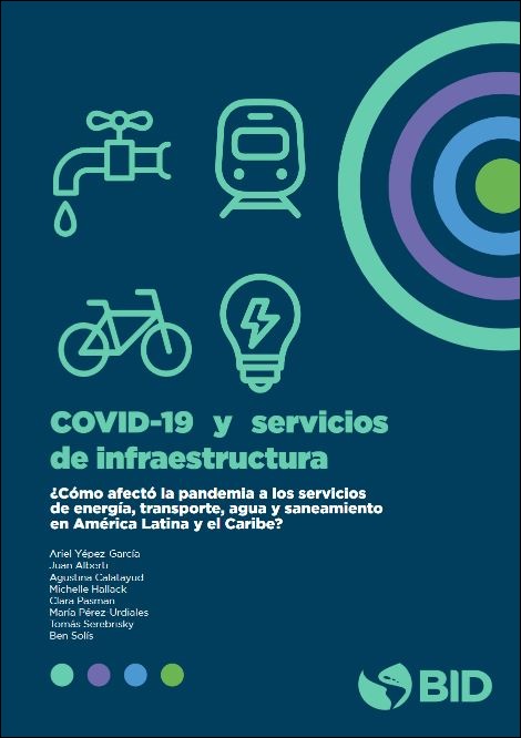 COVID-19 y servicios de infraestructura: ¿Cómo afectó la pandemia a los servicios de energía, transporte, agua y