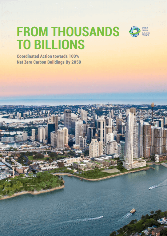 FROM THOUSANDS TO BILLIONS Coordinated Action towards 100% Net Zero Carbon Buildings By 2050
