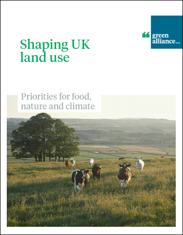Shaping UK land use: priorities for food, nature and climate