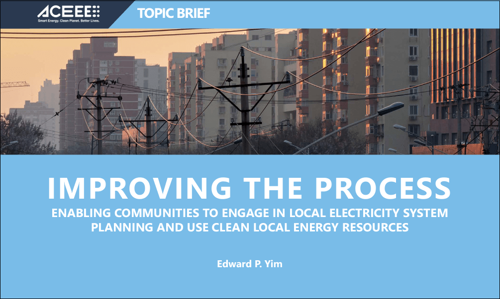 Improving the Process: Enabling Communities to Engage in Local Electricity System Planning and Use Clean Local Energy Resources