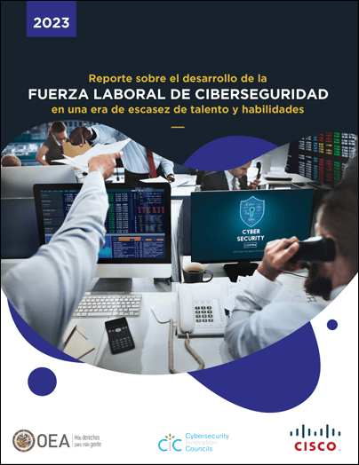 Reporte sobre el desarrollo de la FUERZA LABORAL DE CIBERSEGURIDAD en una era de escasez de talento y habilidades 