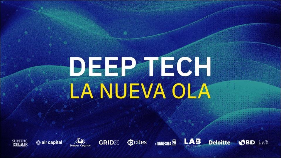 Deep tech: la nueva ola