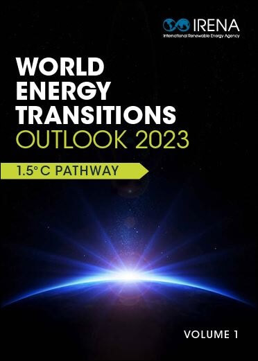 World Energy Transitions Outlook 2023: 1.5°C Pathway