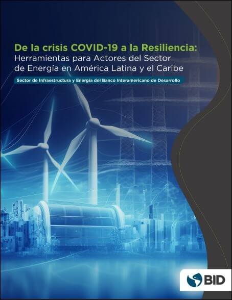 De-la-crisis-COVID-19-a-la-resiliencia-herramientas-para-los-actores-del-sector-de-energia-electrica-en-America-Latina-y-el-Caribe.jpg