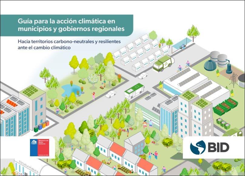 Guía para la acción climática en municipios y gobiernos regionales: hacia territorios carbono-neutrales y resilientes ante el cambio climático