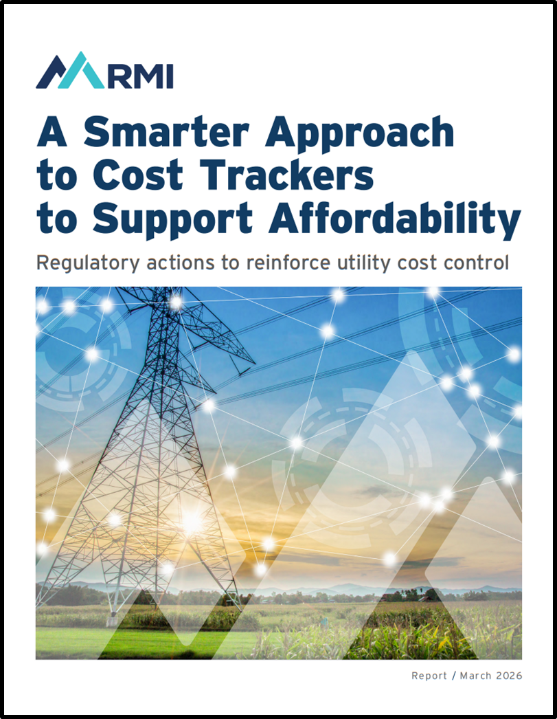 A Smarter Approach to Cost Trackers to Support Affordability: Regulatory actions to reinforce utility cost control