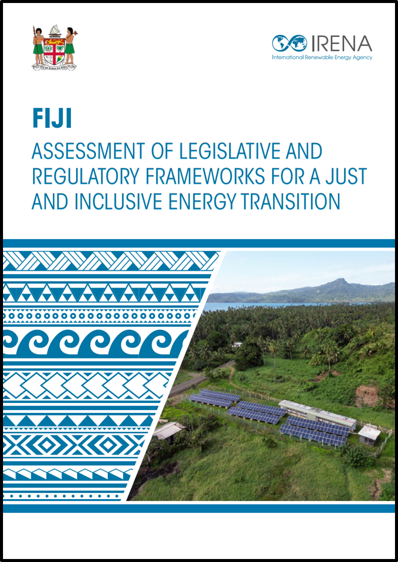 Fiji: Assessment of legislative and regulatory frameworks for a just and inclusive energy transition