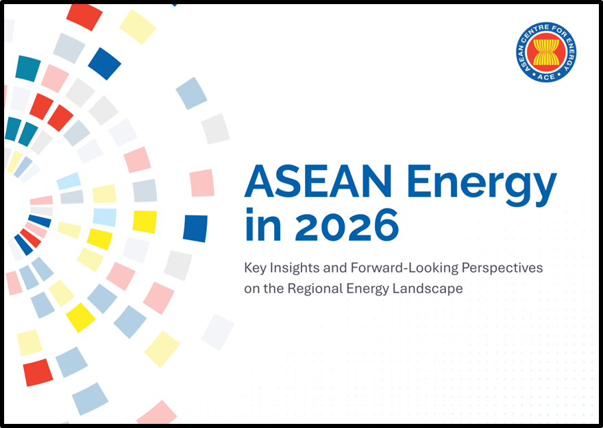 ASEAN Energy in 2026: Key Insights and Forward-Looking Perspectives on the Regional Energy Landscape